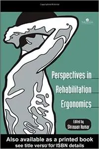 Perspectives In Rehabilitation Ergonomics