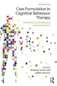 Case Formulation in Cognitive Behaviour Therapy: The Treatment of Challenging and Complex Cases Ed 2