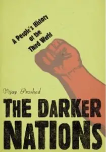 The Darker Nations: A People's History of the Third World