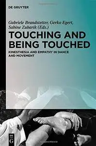 Touching and to be Touched: Kinesthesia and Empathy in Dance and Movement