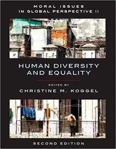 Moral Issues in Global Perspective, Volume 2: Human Diversity and Equality (2nd Edition)