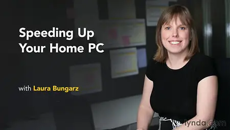 Lynda - Speeding Up Your Home PC