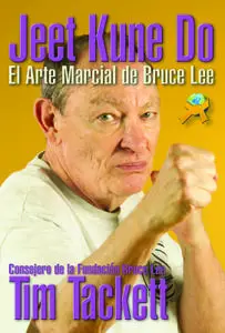 Jeet Kune Do: El Arte Marcial de Bruce Lee
