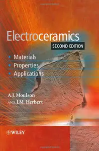 Electroceramics: Materials, Properties, Applications, 2nd edition (repost)