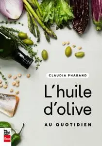 Claudia Pharand, "L'huile d'olive au quotidien"