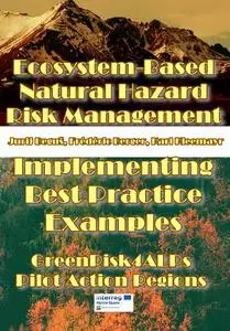 "Ecosystem-Based Natural Hazard Risk Management: Implementing Best Practice Examples" ed. by Jurij Beguš, et al.
