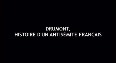 (Fr2) Drumont, histoire d'un antisémite français (2013)