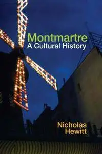 Montmartre : A Cultural History