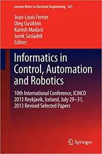 Informatics in Control, Automation and Robotics