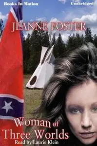 «Woman of Three Worlds» by Jeanne Foster