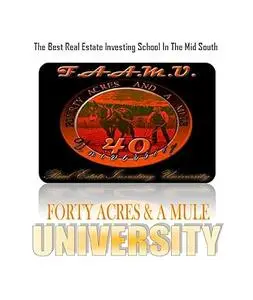 The Best Real Estate Investing School In The Midsouth: Forty Acres & A Mule University