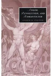 Anger, Revolution, and Romanticism [Repost]