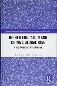 Higher Education and China’s Global Rise: A Neo-tributary Perspective