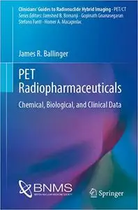 Pet Radiopharmaceuticals: Chemical, Biological, and Clinical Data