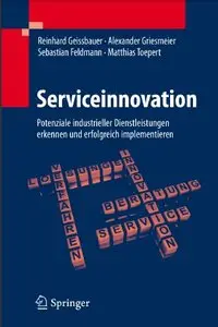 Serviceinnovation Potenziale industrieller Dienstleistungen erkennen und erfolgreich implementieren