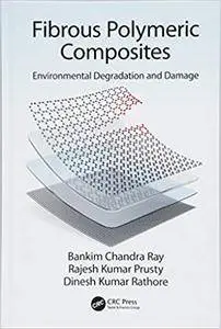 Fibrous Polymeric Composites: Environmental Degradation and Damage