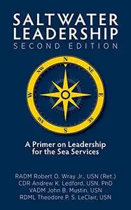Saltwater Leadership: A Primer on Leadership for the Sea Services (Blue & Gold), 2nd Edition