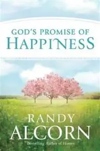 «God's Promise of Happiness» by Randy Alcorn