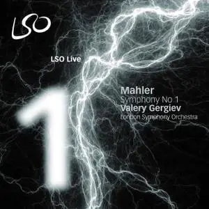 London Symphony Orchestra, Valery Gergiev - Mahler: Symphony No. 1 (2008)
