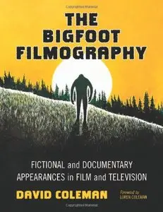 The Bigfoot Filmography: Fictional and Documentary Appearances in Film and Television