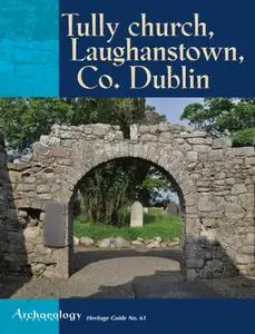 Archaeology Ireland - Heritage Guide No.61