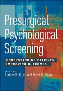 Presurgical Psychological Screening: Understanding Patients, Improving Outcomes