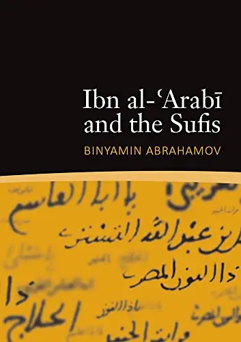 Ibn al-'Arabi and the Sufis (Repost)