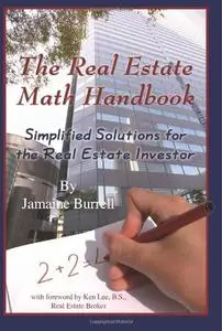 The Real Estate Math Handbook  Simplified Solutions For The Real Estate Investor