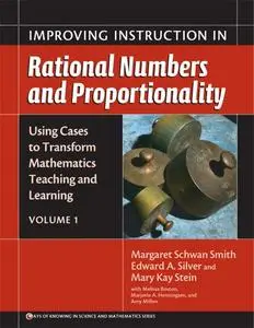 Improving Instruction In Rational Numbers and Proportionality: Using Cases to Transform Mathematics Teaching and Learning