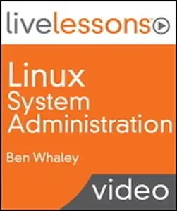 Livelessons - Linux System Administration (Video Training)