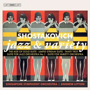 Andrew Litton, Singapore Symphony Orchestra - Dmitri Shostakovich: Jazz & Variety Suites (2022)