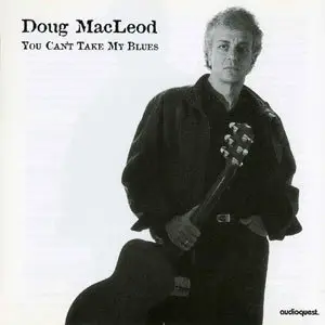 Doug MacLeod - You Can't Take My Blues (1996)