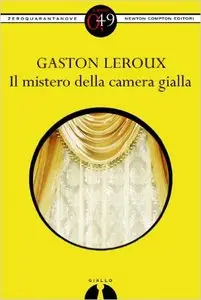 Gaston Leroux - Il Mistero Della Camera Gialla