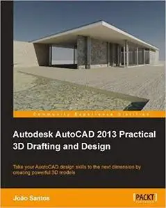 Autodesk AutoCAD 2013 Practical 3D Drafting and Design