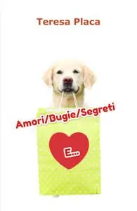 Amori/Bugie/Segreti e….
