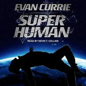 «Superhuman» by Evan Currie