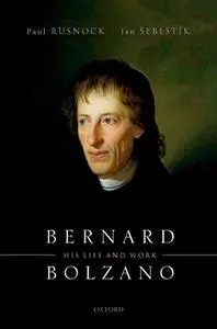 Bernard Bolzano: His Life and Work