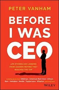 Before I Was CEO: Life Stories and Lessons from Leaders Before They Reached the Top (repost)