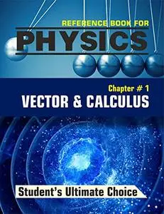 Physics Reference Book: Vectors and Basic Calculus