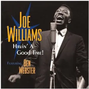 Joe Williams feat. Ben Webster - Havin' A Good Time (1965, remaster 2005)