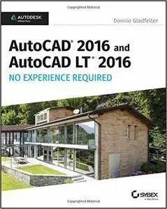 AutoCAD 2016 and AutoCAD LT 2016 No Experience Required (repost)