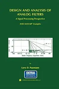 Design and Analysis of Analog Filters: A Signal Processing Perspective (Repost)
