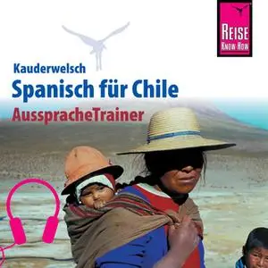 «Kauderwelsch AusspracheTrainer: Spanisch für Chile» by Enno Witfeld