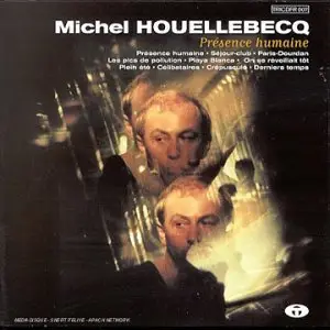 Michel HOUELLEBECQ - Présence humaine