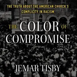 «The Color of Compromise» by Jemar Tisby