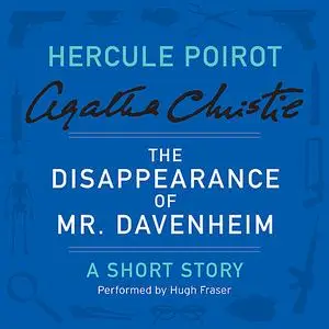 «The Disappearance of Mr. Davenheim» by Agatha Christie