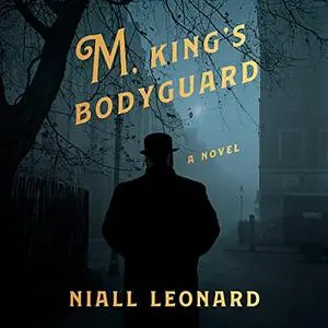 M, King's Bodyguard: A Novel [Audiobook]