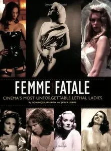 Femme Fatale: Cinema's Most Unforgettable Lethal Ladies (repost)