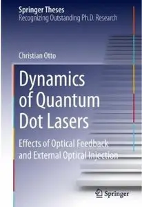 Dynamics of Quantum Dot Lasers: Effects of Optical Feedback and External Optical Injection [Repost]