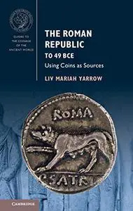The Roman Republic to 49 BCE: Using Coins as Sources